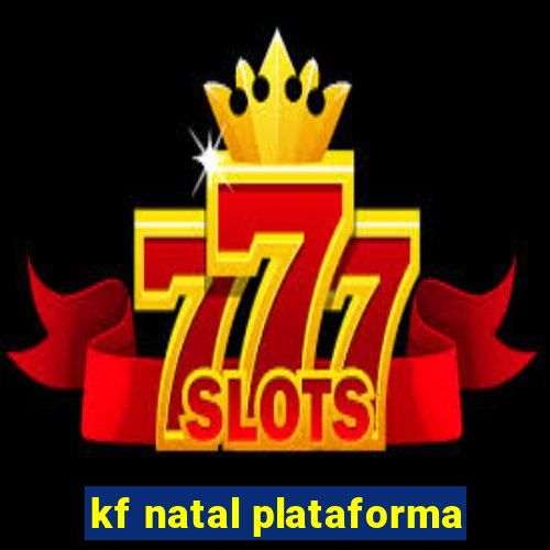 kf natal plataforma